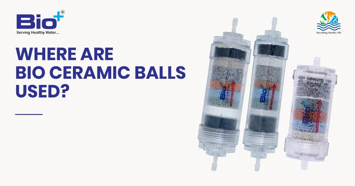 Where are bio ceramic balls used?